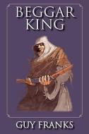 Beggar King: The Return of Odysseus di Guy Franks edito da JAMES A ROCK & CO PUBL