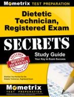 Dietetic Technician, Registered Exam Secrets Study Guide: Dietitian Test Review for the Dietetic Technician, Registered  di Dietitian Exam Secrets Test Prep Team edito da MOMETRIX MEDIA LLC