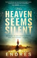 When Heaven Seems Silent di Mark Endres, Tammy Endres edito da Charisma House