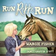 Run Rikki Run di Margie Fisher edito da Morgan James Kids