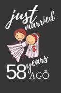 Just Married 58 Years Ago: Appreciate Your Friend with This Custom Anniversary Notebook di Anniversary Notebook edito da LIGHTNING SOURCE INC