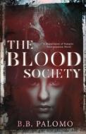 The Blood Society di B.B. PALOMO edito da Lightning Source Uk Ltd