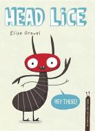 Head Lice: The Disgusting Critters Series di Elise Gravel edito da TUNDRA BOOKS INC