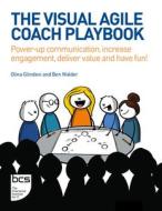 The Visual Agile Coach Playbook di Olina Glindevi, Ben Walder edito da BCS Learning & Development Limited