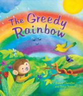 The Storytime: The Greedy Rainbow di Susan Chandler edito da QED Publishing