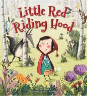 Storytime Classics: Little Red Riding Hood di Saviour Pirotta edito da Frances Lincoln Publishers Ltd