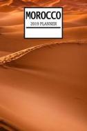MOROCCO 2019 PLANNER di Jennifer Rose edito da INDEPENDENTLY PUBLISHED