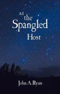 All the Spangled Host di John A. Ryan edito da The Lilliput Press Ltd