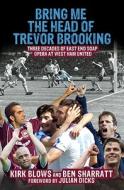Bring Me The Head Of Trevor Brooking di Kirk Blows, Ben Sharratt edito da Transworld Publishers Ltd