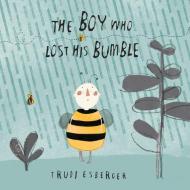 The Boy who lost his Bumble di Trudi Esberger edito da Child's Play International Ltd