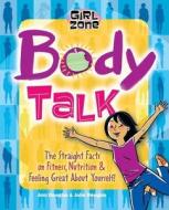 Body Talk: The Straight Facts on Fitness, Nutrition, & Feeling Great about Yourself! di Ann Douglas, Julie Douglas edito da Maple Tree Press(CA)
