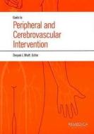Guide To Peripheral And Cerebrovascular Intervention edito da Remedica