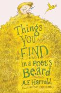 Things You Find in a Poet's Beard di A. F. Harrold edito da Burning Eye Books