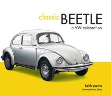 Classic Beetle di Keith Seume edito da Pavilion Books