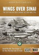 Wings Over Sinai di David Nicolle, Air Vice Marshal Gabr Ali, Tom Cooper edito da Helion & Company