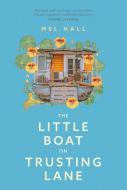 The Little Boat on Trusting Lane di Mel Hall edito da FREMANTLE PR