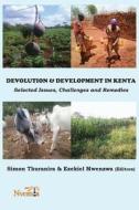 Devolution and Development in Kenya: Selected Issues, Challenges and Remedies edito da NSEMIA INC