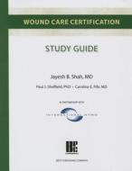 Wound Care Certification Study Guide di Javesh B. Shah edito da Best Publishing Company