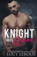 Knight Takes Queen di Lucy Leroux edito da LIGHTNING SOURCE INC