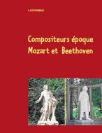 Compositeurs époque Mozart et Beethoven di A. Kouyoumdjian edito da Books on Demand