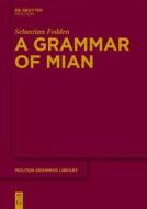 A Grammar of Mian di Sebastian Fedden edito da Walter de Gruyter