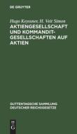 Aktiengesellschaft und Kommanditgesellschaften auf Aktien di Hugo Keyssner, H. Veit Simon edito da De Gruyter