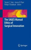 The SAGES Manual Ethics of Surgical Innovation edito da Springer International Publishing