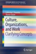 Culture, Organizations, And Work di Catherine T. Kwantes, Sharon Glazer edito da Springer International Publishing Ag