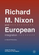 Richard M. Nixon and European Integration di Joseph M. Siracusa, Hang Thi Thuy Nguyen edito da Springer-Verlag GmbH