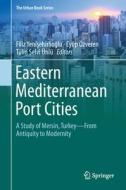 Eastern Mediterranean Port Cities edito da Springer-Verlag GmbH