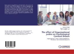 The effect of Organizational justice on Psychological Contract Breach di Yaushva Rafaqat edito da LAP Lambert Academic Publishing