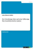 Der Ortenberger Altar und seine Stilbezüge. Eine kunsthistorische Analyse di Luisa-Viktoria Schäfer edito da GRIN Verlag
