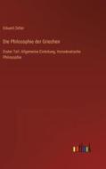 Die Philosophie der Griechen di Eduard Zeller edito da Outlook Verlag