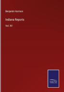 Indiana Reports di Benjamin Harrison edito da Salzwasser-Verlag