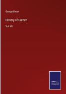 History of Greece di George Grote edito da Salzwasser Verlag