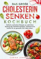 Das große Cholesterin Senken Kochbuch di Carina Lehmann edito da Kochfanatiker Verlag