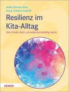Resilienz im Kita-Alltag di Maike Rönnau-Böse, Klaus Fröhlich-Gildhoff edito da Herder Verlag GmbH