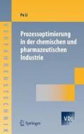 Prozessoptimierung in Der Chemischen Und Pharmazeutischen Industrie di Pu Li edito da Springer