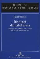 Die Kunst des Bibellesens di Rainer Fischer edito da Lang, Peter GmbH