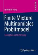 Finite Mixture Multinomiales Probitmodell di Friederike Paetz edito da Springer Fachmedien Wiesbaden