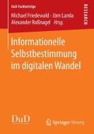Informationelle Selbstbestimmung im digitalen Wandel edito da Springer Fachmedien Wiesbaden