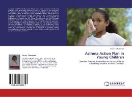 Asthma Action Plan in Young Children di Evelyn Okunoghae edito da LAP Lambert Academic Publishing
