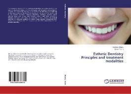 Esthetic Dentistry Principles and treatment modalities di Shekhar Bhatia, Shivani Kohli edito da LAP Lambert Academic Publishing