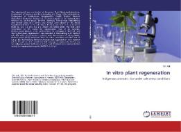 In vitro plant regeneration di Md. Adil edito da LAP Lambert Academic Publishing