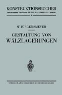 Gestaltung von Wälzlagerungen di Wilhelm Jürgensmeyer edito da Springer Berlin Heidelberg
