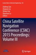 China Satellite Navigation Conference (CSNC) 2015 Proceedings: Volume III edito da Springer Berlin Heidelberg