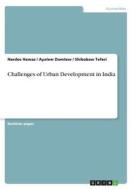 Challenges of Urban Development in India di Nardos Hawaz, Ayalew Damtew, Shibabaw Teferi edito da GRIN Publishing