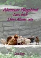 Abenteuer Pflegekind di Lisa Berg edito da Books on Demand