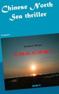 Chinese North Sea thriller di James Watt edito da Books on Demand