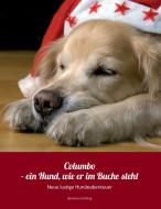 Columbo - ein Hund wie er im Buche steht di Barbara Schilling edito da Books on Demand